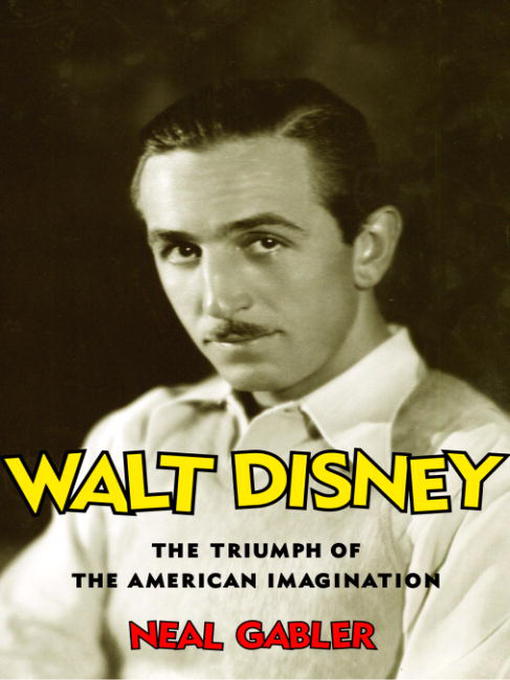 Title details for Walt Disney by Neal Gabler - Wait list